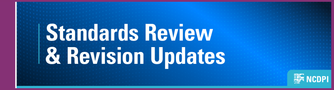 NCDPI slider Standards Review & Revision Updates